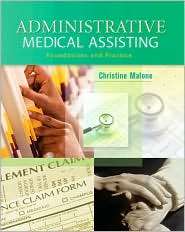 Administrative Medical Assisting Foundations and Practices 