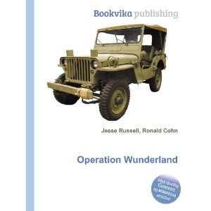  Operation Wunderland Ronald Cohn Jesse Russell Books