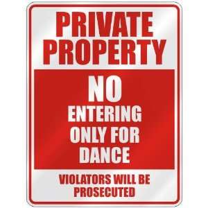   PROPERTY NO ENTERING ONLY FOR DANCE  PARKING SIGN