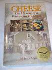 Cheese The Making of a Wisconsin Tradition by Jerry Apps Book