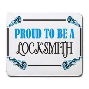  Proud To Be a Locksmith Mousepad