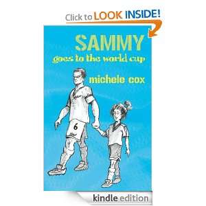 Sammy Goes to the World Cup Michele Cox  Kindle Store