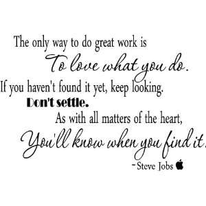  #2 Steve Jobs quote The only way to do great work is to 