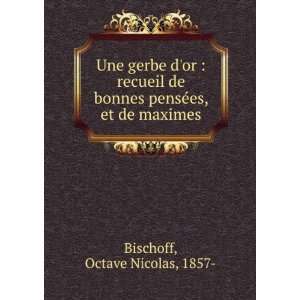   pensÃ©es, et de maximes Octave Nicolas, 1857  Bischoff Books