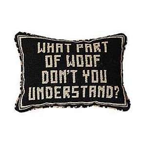  What Part of Woof Needlepoint Pillow