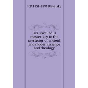  Isis Unveiled Science Helena Petrovna Blavatsky Books