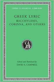 Greek Lyric, Volume IV Bacchylides, Corinna, and Others (Loeb 