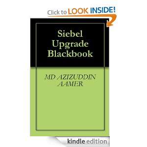 Siebel Upgrade Blackbook MD AZIZUDDIN AAMER  Kindle Store
