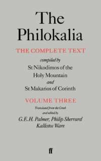 The Philokalia The Complete Text Compiled by St. Nikodimos of the 