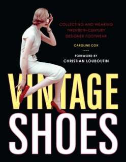   Vintage Shoes by Caroline Cox, HarperCollins 