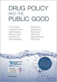 Drug Policy and the Public Good, (0199557128), Thomas F. Babor 