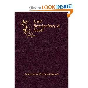    Lord Brackenbury. a Novel Amelia Ann Blanford Edwards Books