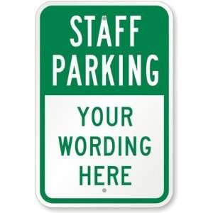  Staff Parking, Your Wording Here Engineer Grade Sign, 18 