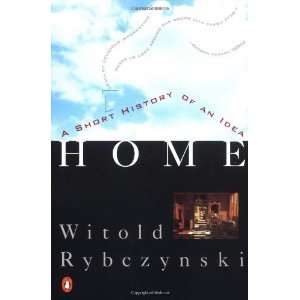   Home A Short History of an Idea [Paperback] Witold Rybczynski Books