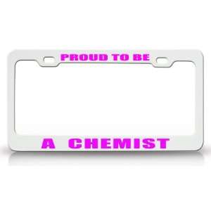 PROUD TO BE A CHEMIST Occupational Career, High Quality STEEL /METAL 