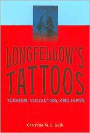 Longfellows Tattoos, (0295984562), Christine M.E. Guth, Textbooks 