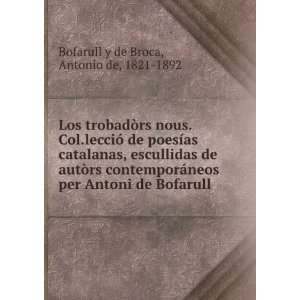   Antoni de Bofarull Antonio de, 1821 1892 Bofarull y de Broca Books
