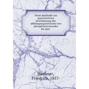   ?ten phosphorescirender koÌ?rper Friedrich, 1857  Buchner Books