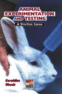   Animal Experimentation and Testing A Pro/Con Issue 