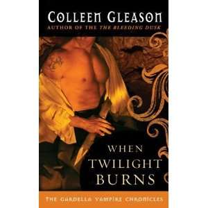  When Twilight Burns (Gardella Vampire Chronicles Book 4 