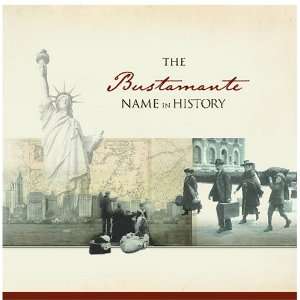  The Bustamante Name in History Ancestry Books