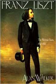 Franz Liszt The Weimar Years, 1848 1861, Vol. 2, (0801497213), Alan 