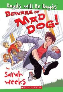   Beware of Mad Dog by Sarah Weeks, Scholastic, Inc 