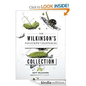 Mr Wilkinsons Favourite Vegetables The Collection Matt Wilkinson 