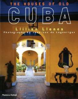   The Houses of Old Cuba by Llilian Llanes, W W Norton 