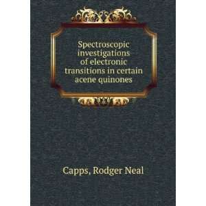   transitions in certain acene quinones Rodger Neal Capps Books