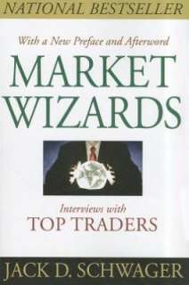   Market Wizards Interviews with Top Traders by Jack D 