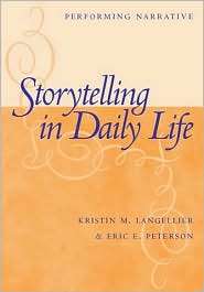 Storytelling in Daily Life Performing Narrative, (1592132138 