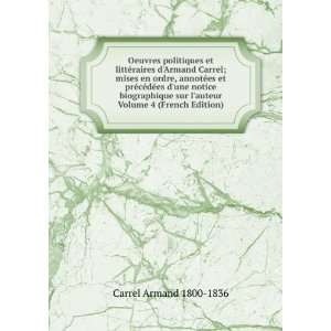   sur lauteur Volume 4 (French Edition) Carrel Armand 1800 1836 Books