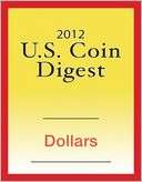 2012 U.S. Coin Digest Dollars David C. Harper