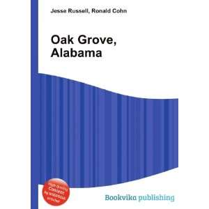  Oak Grove, Alabama Ronald Cohn Jesse Russell Books