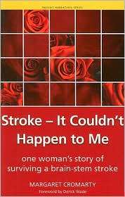 Stroke   It Couldnt Happen to Me One Womans Story of Surviving a 