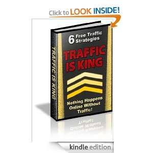 Traffic Is King   6 Free Traffic Strategies   Nothing Happens Online 