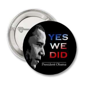  yes we did barack obama round 2 1/4 button Everything 