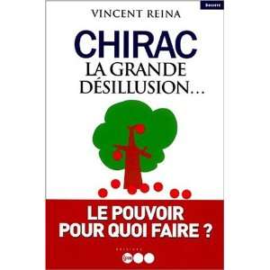  Chirac  la grande desillusion Vincent Reina Books