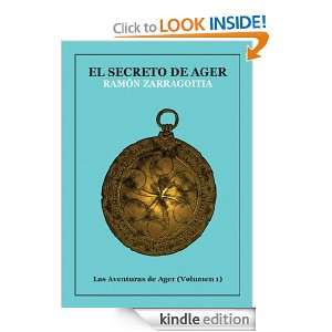EL SECRETO DE AGER (Spanish Edition) Ramón Zarragoitia Mezo  