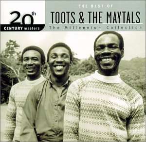   Toots & The Maytals 20th Century Masters   The Millennium Collection