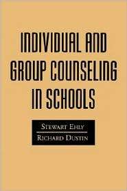Individual And Group Counseling In Schools, (0898622344), Stewart Ehly 