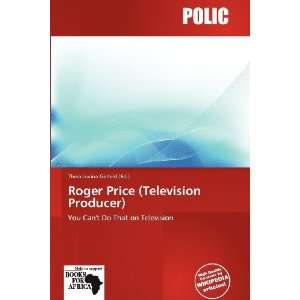  Roger Price (Television Producer) (9786138507659) Theia 