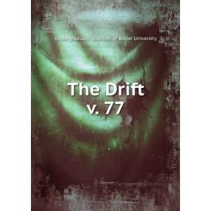   The Drift. v. 77 Undergraduate Students of Butler University Books