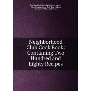  Neighborhood Club Cook Book Containing Two Hundred and 