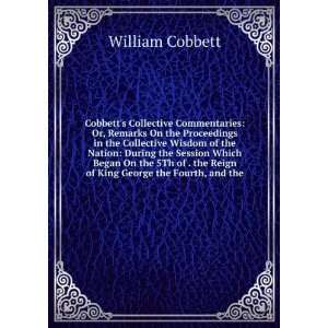   the Reign of King George the Fourth, and the William Cobbett Books