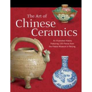  The Art of Chinese Ceramics (9781592650477) Readers 