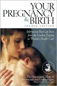 Your Pregnancy and Birth, (0696225913), Staff of American College of 