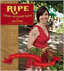 Ripe from Around Here A Vegan Guide to Local and Sustainable Eating 