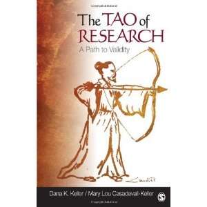   Tao of Research A Path to Validity [Paperback] Dana K. Keller Books